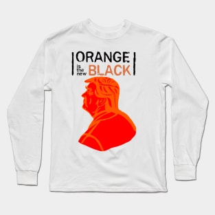 Orange is the new Trump Long Sleeve T-Shirt